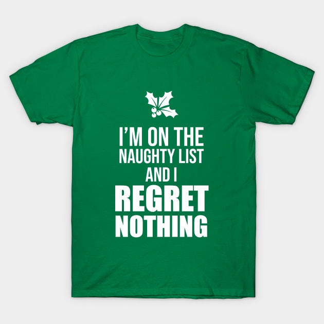 Naughty List Regret Nothing T-Shirt by teesumi